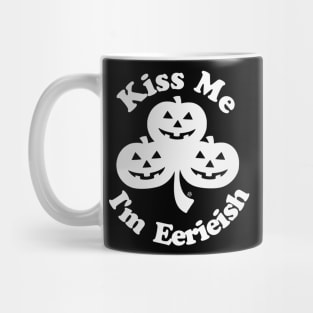 Kiss Me, I'm Eerieish Mug